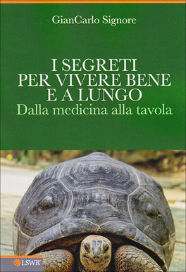 I Segreti per Vivere Bene e a Lungo  — Libro - 1