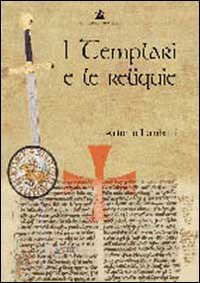 I Templari e le Reliquie