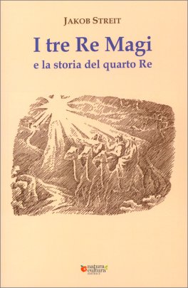 I Tre Re Magi e la Storia del Quarto Re — Libro - 1