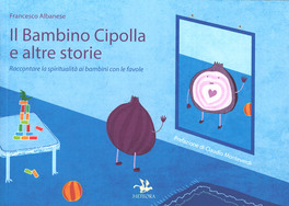 Il Bambino Cipolla e Altre Storie — Libro - 1