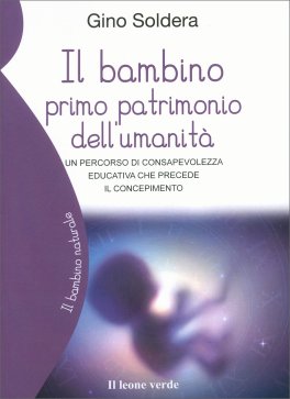Il Bambino Primo Patrimonio dell'Umanità — Libro - 1