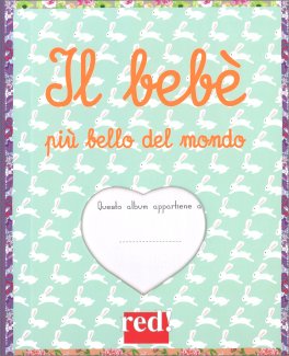 Il Bebè più Bello del Mondo - Album per le Foto — Libro - 1
