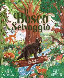 Il Bosco Selvaggio - Alla Scoperta delle Stagioni — Libro - 1