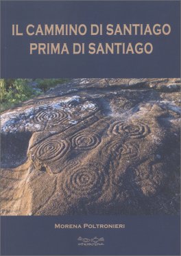 Il Cammino di Santiago prima di Santiago — Libro - 1