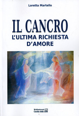Il Cancro - l'Ultima Richiesta d'Amore  — Libro - 1