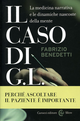 IL CASO DI G.L
Perchè ascoltare il paziente è importante
di Fabrizio Benedetti

