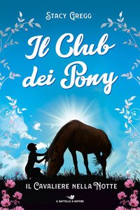 Il Cavaliere Nella Notte Il Club Dei Pony 