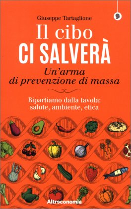 Il Cibo ci Salverà - Un'arma di Prevenzione di Massa — Libro - 1