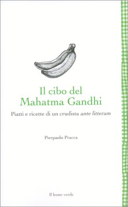 Il Cibo del Mahatma Gandhi — Libro - 1