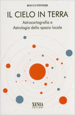 Il Cielo in Terra - Astrocartografia e Astrologia dello Spazio Locale — Libro - 1