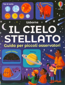 Il Cielo Stellato - Guida per Piccoli Osservatori — Libro - 1