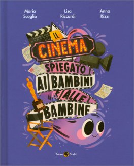 Il Cinema Spiegato ai Bambini e alle Bambine — Libro - 1