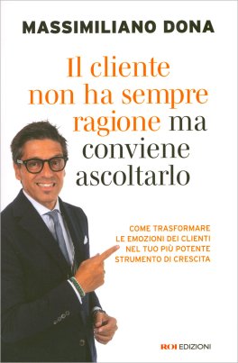 Il Cliente Non Ha Sempre Ragione (Ma Conviene Ascoltarlo) — Libro - 1