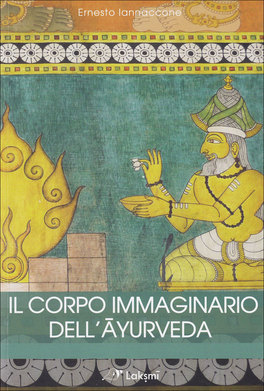 Il Corpo Immaginario dell'Ayurveda  — Libro - 1