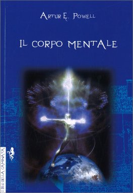 IL CORPO MENTALE
di Arthur Edward Powell

