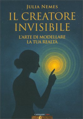 Il Creatore Invisibile - L’Arte di Modellare la Tua Realtà — Libro - 1