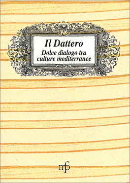 Il Dattero - Dolce Dialogo tra Culture Mediterranee — Libro - 1