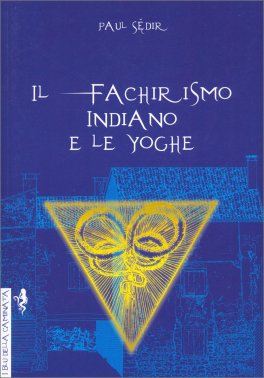 Il Fachirismo Indiano e le Yoghe — Libro - 1