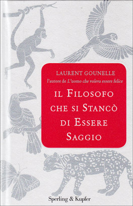 Il Filosofo che si Stancò di Essere Saggio  — Libro - 1