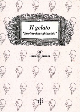 Il Gelato - Favoloso Dolce Ghiacciato — Libro - 1