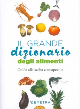 Il Grande Dizionario degli Alimenti — Libro - 1