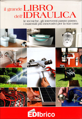 Il Grande Libro dell'Idraulica  — Libro - 1