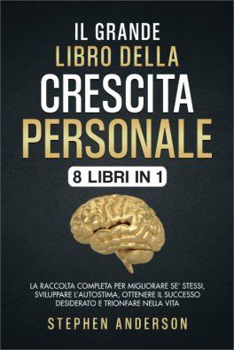Il Grande Libro della Crescita Personale: 8 libri in 1 — Libro - 1