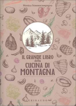 Il Grande Libro della Cucina di Montagna — Libro - 1