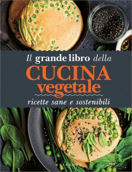 Il Grande Libro della Cucina Vegetale — Libro - 1