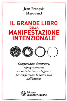 Il Grande Libro della Manifestazione Intenzionale — Libro - 1