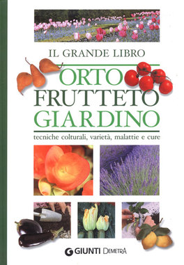 Il Grande Libro Orto, Frutteto, Giardino — Libro - 1