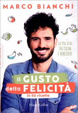 Il Gusto della Felicità in 50 Ricette — Libro - 1