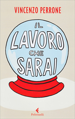 Il Lavoro che Sarai — Libro - 1