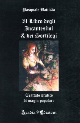 Il Libro degli Incantesimi & dei Sortilegi — Libro - 1