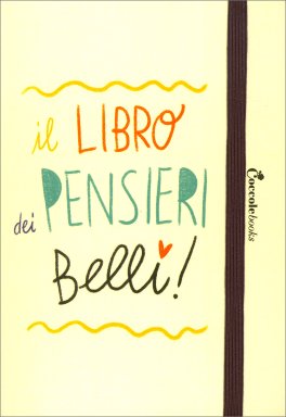 Il Libro dei Pensieri Belli — Diari e Journaling - 1