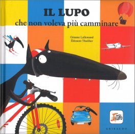 Il Lupo che Non Voleva Più Camminare — Libro - 1