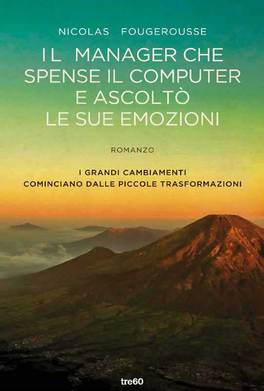 Il Manager che Spense il Computer e Ascoltò le Sue Emozioni — Libro - 1
