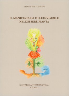 Il Manifestarsi dell'Invisibile nell'Essere Pianta — Libro - 1
