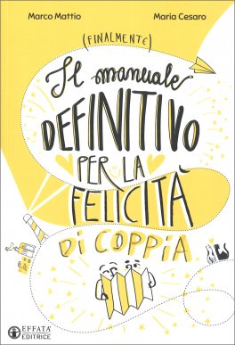 Il Manuale Definitivo per la Felicità di Coppia — Libro - 1