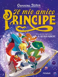 Il Mio Amico Principe Una Storia Ispirata A Il Piccolo Principe 