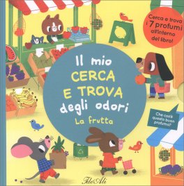 Il Mio Cerca e Trova degli Odori - La Frutta — Libro - 1