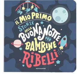 Il Mio Primo Storie della Buonanotte per Bambine Ribelli — Libro - 1