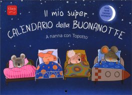 Il Mio Super Calendario della Buonanotte -  A Nanna con Topotto — Libro - 1