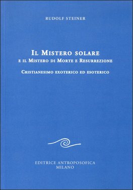 Il Mistero Solare e il Mistero di Morte e Resurrezione  — Libro - 1