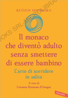 Il Monaco che Diventò Adulto senza Smettere di Essere Bambino — Libro - 1