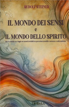 Il Mondo dei Sensi e il Mondo dello Spirito — Libro - 1