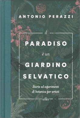 Il Paradiso è un Giardino Selvatico — Libro - 1