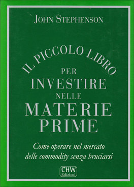 Il Piccolo Libro per Investire nelle Materie Prime — Libro - 1
