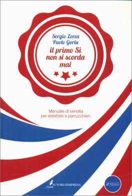 Il Primo sì non si Scorda Mai - manuale di Vendita per Estetiste e Parrucchieri — Libro - 1