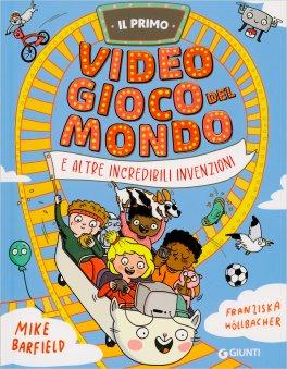 Il Primo Videogioco del Mondo e Altre Incredibili Invenzioni — Libro - 1